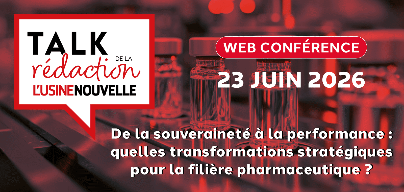 TALK DE LA REDACTION - INDUSTRIE PHARMA - De la souveraineté à la performance